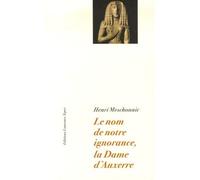 Le Nom De Notre Ignorance, La Dame D'auxerre