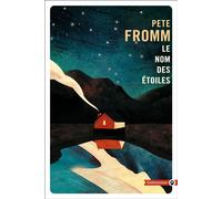 Le nom des étoiles - Pete Fromm - Gallmeister - Poche - Récit