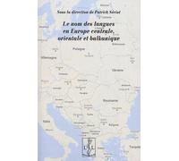 Le Nom Des Langues En Europe Centrale, Orientale Et Balkanique