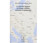 LE NOM DES LANGUES EN EUROPE CENTRALE, ORIENTALE ET BALKANIQUE
