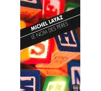 Le Nom des pères - Michel Layaz - Zoe - Poche - Roman