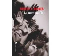 Le nom du fils Ernest J. Gaines (Auteur), Michelle Herpe-Voslinsky (Traduction), Gauvry Jean-François (Traduction)
