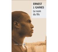 Le nom du fils - Ernest J. Gaines - Liana levi - broché - Roman