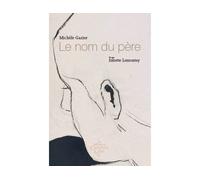 Le nom du père - Michèle Gazier - Du Chemin De Fer Eds - broché - Roman