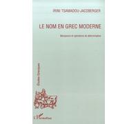 Le Nom en Grec Moderne: Marqueurs et opérations de détermination