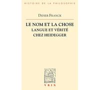 Le nom et la chose : Langue et vérité chez Heidegger