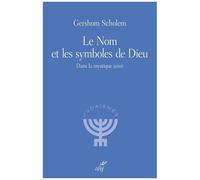 Le Nom Et Les Symboles De Dieu - Dans La Mystique Juive