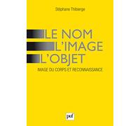 Le nom, l'image, l'objet: Image du corps et reconnaissance