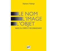 Le Nom, L'image, L'objet - Image Du Corps Et Reconnaissance