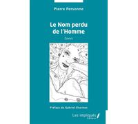 Le Nom perdu de l’Homme - Pierre Personne - Les Impliqués - broché - Roman