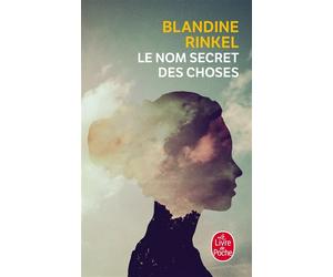 Le nom secret des choses - Blandine Rinkel - Lgf - Poche - Roman