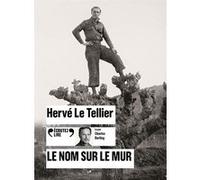 Le nom sur le mur Hervé Le Tellier (Auteur), Charles Berling (Lu par)
