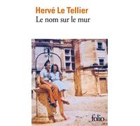Le nom sur le mur - Hervé Le Tellier - Editions gallimard - ebook (ePub) - Roman
