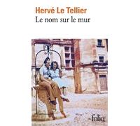 Le nom sur le mur - Hervé Le Tellier - Gallimard - Poche - Roman