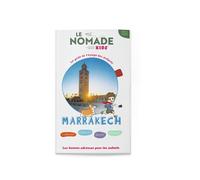 Le Nomade Kids à Marrakech - Sophie Ribot - Le Monde En Grand - broché - Document jeunesse