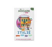 Le Nomade Kids en Italie - Sophie Ribot - Le Monde En Grand - broché - Document jeunesse