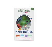 Le Nomade Kids en Martinique - Sophie Ribot - Le Monde En Grand - broché - Document jeunesse