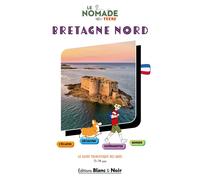 Le Nomade Teens - Bretagne Nord Le guide de voyage des adolescents 100% Teens Friendly - L'équipe Le Monde en Grand Éditions - Blanc Et Noir - broché - Document jeunesse