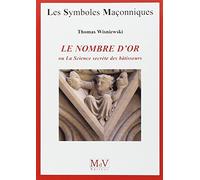 Le Nombre D'or - Ou La Science Secrète Des Bâtisseurs