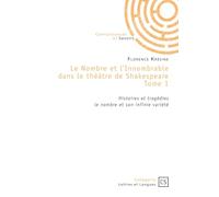 Le Nombre et l'Innombrable dans le théâtre de Shakespeare - Tome 1