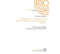 Le Nombre et l'Innombrable dans le théâtre de Shakespeare - Tome 1 Histoires et tragedies : le nombre et son infinie variété - Florence Kresine - Publibook - broché - Essai