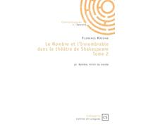 Le Nombre et l'Innombrable dans le théâtre de Shakespeare - Tome 2