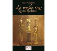 Le nombre trois et ses mystères De l'antiquité à la Franc-Maconnerie - Pierre Audureau - La Maison De Vie - broché - Essai