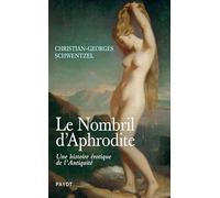 Le Nombril d'Aphrodite Christian-Georges Schwentzel (Auteur), Sophie Bajard (Collection dirigée par)