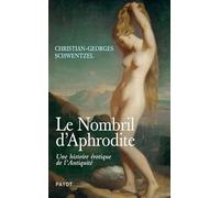 Le Nombril d'Aphrodite – Une histoire érotique de l'Antiquité – Payot