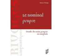 Le nominal propre Étude du nom propre en anglais - Philippe Manon - Presses Universitaires Rennes - broché - Etude