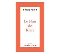 Le Non de Klara: Suivi d'un entretien de Maurice Nadeau avec l'auteur