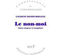 Le non‑moi : Entre stupeur et symptôme – Gallimard