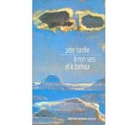 Le non-sens et le bonheur Peter Handke (Auteur)
