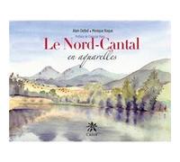 Le Nord-Cantal en aquarelles DELTEIL Alain (Auteur)