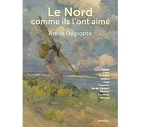 Le Nord comme ils l'ont aimé
