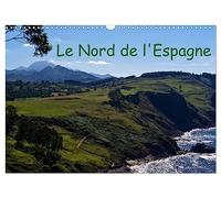 Le Nord de l'Espagne (Calendrier mural 2027 DIN A3 vertical), CALVENDO calendrier mensuel: Mes impressions de la Galicie, des Asturies, de la Cantabrie et de la Castille-et-Léon