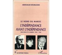 Le nord du Maroc L'indépendance avant l'indépendance - Jean Rous et le Maroc, 1953-1956 - Mohammed Benjelloun - L'harmattan - broché - Livre