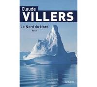 Claude Villers – Le Nord du Nord: Balades en Arctique – Broché