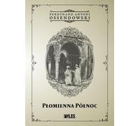 Le Nord flamboyant Voyage en Afrique du Nord : Maroc - Ferdynand Antoni Ossendowski (Literatur, Reisen auf Polnisch)