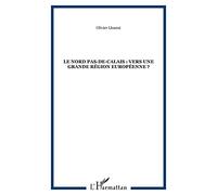 Le Nord Pas-de-Calais : vers une grande région européenne ? – L'Harmattan