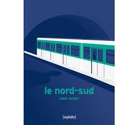 Le Nord-Sud - Anne Secret - Asphalte Editions - broché - Roman