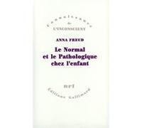 Le Normal et le Pathologique chez l'enfant Anna Freud (Auteur), Daniel Widlöcher (Traduction)