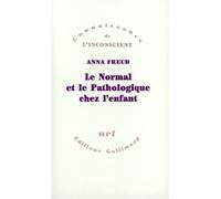 Le Normal et le Pathologique chez l'enfant - Estimations du développement - Anna Freud - Gallimard - Livre