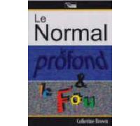 Le Normal, Le Profond Et Le Fou