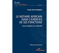 Le notaire africain dans l'exercice de ses fonctions