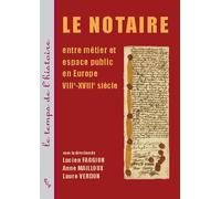 Le notaire. Entre métier et espace public en Europe - Anne Mailloux - Publication Universite Provence - broché - Essai