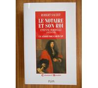 LE NOTAIRE ET SON ROI.: Etienne Borrelly (1633-1718) un Nîmois sous Louis XIV