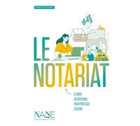 Le Notariat: Le droit au quotidien pour protéger chacun