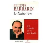 Le notre pere - conf de careme lyon 2007 Philippe Barbarin (Auteur)