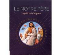 Le Notre Père - La Prière Du Seigneur